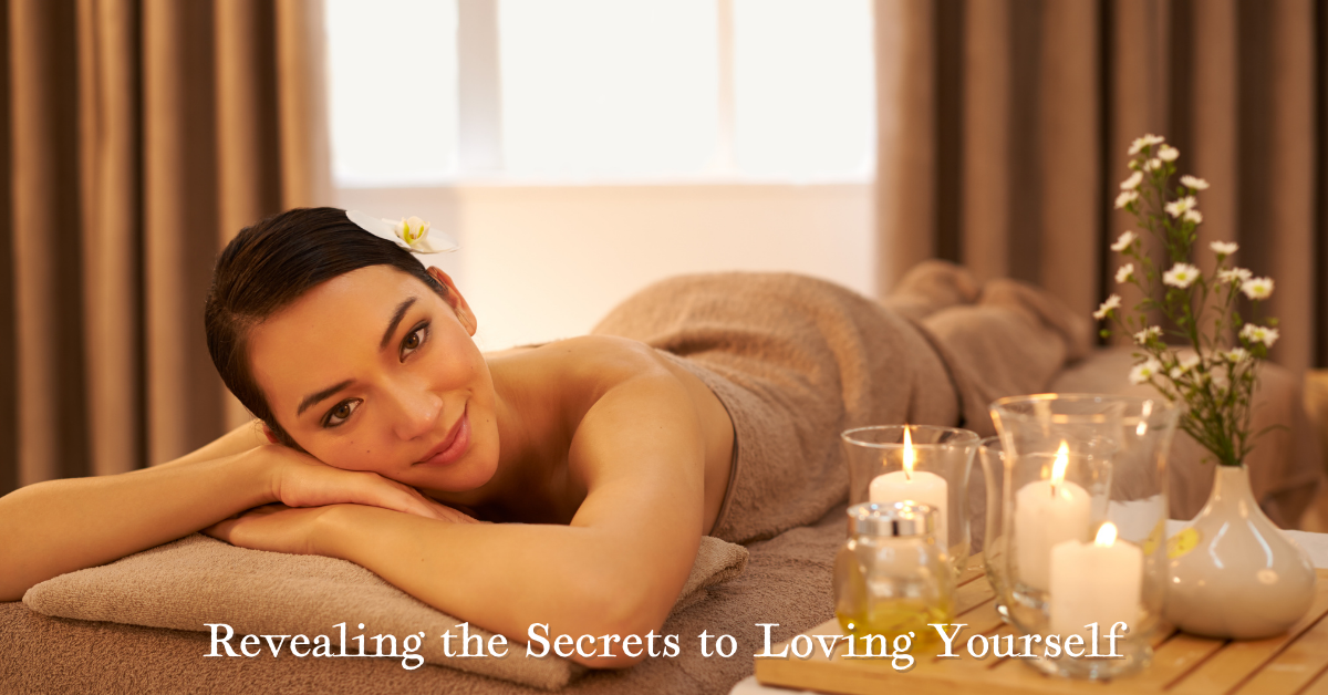 Revealing the Secrets to Loving Yourself