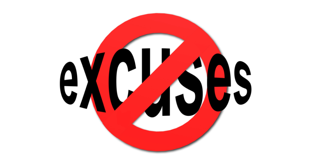 Stop Making Excuses Use These 6 Techniques To Take Action On Your Big