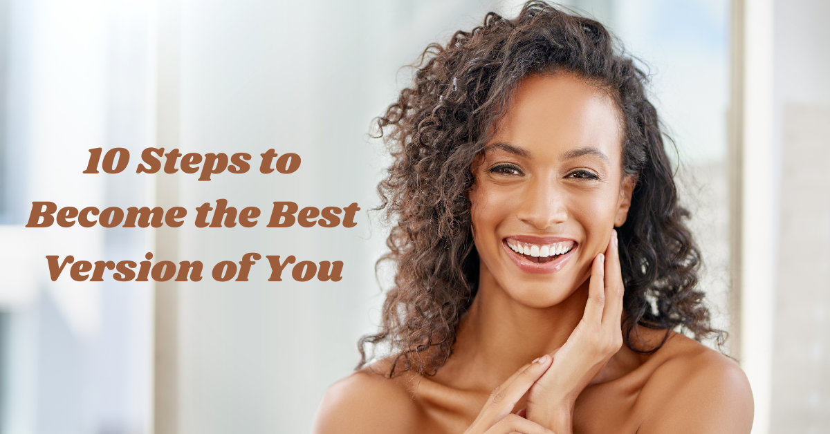 10 Steps to Become the Best Version of You
