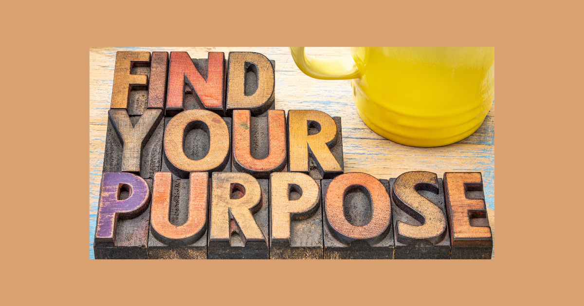 Guide to Finding Your Purpose in Life