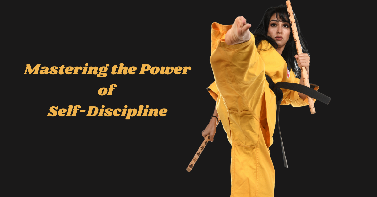 Mastering the Power of Self-Discipline
