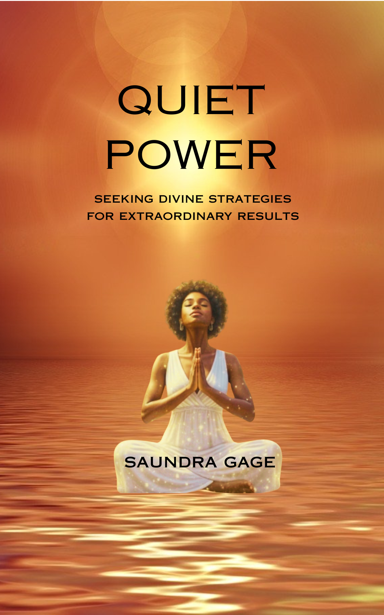 Quiet Power: Seeking Divine Strategies for Extraordinary Results